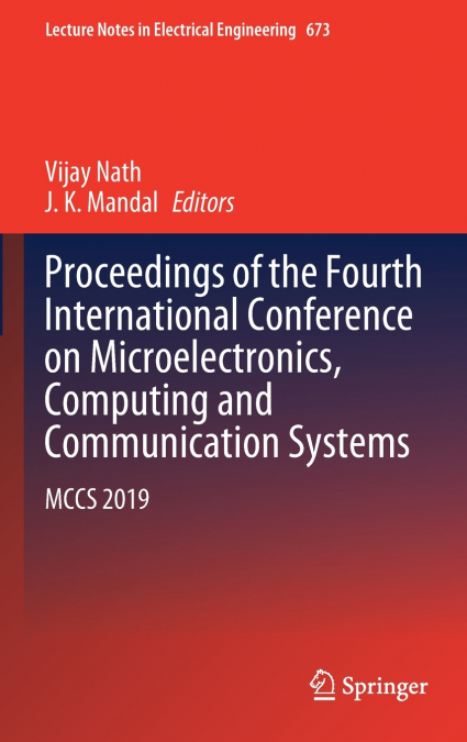 Proceedings of the Fourth International Conference on Microelectronics, Computing and Communication Systems