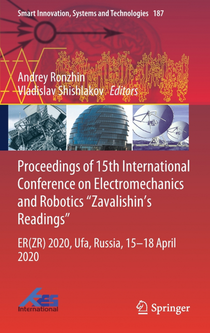 Proceedings of 15th International Conference on Electromechanics and Robotics 'Zavalishin’s Readings'
