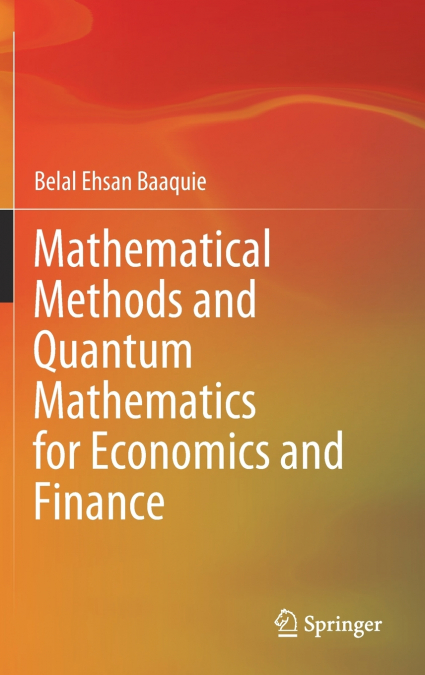 Mathematical Methods and Quantum Mathematics for Economics and Finance