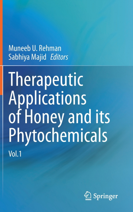 Therapeutic Applications of Honey and its Phytochemicals