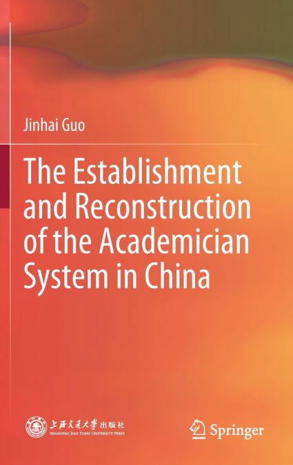 The Establishment and Reconstruction of the Academician System in China