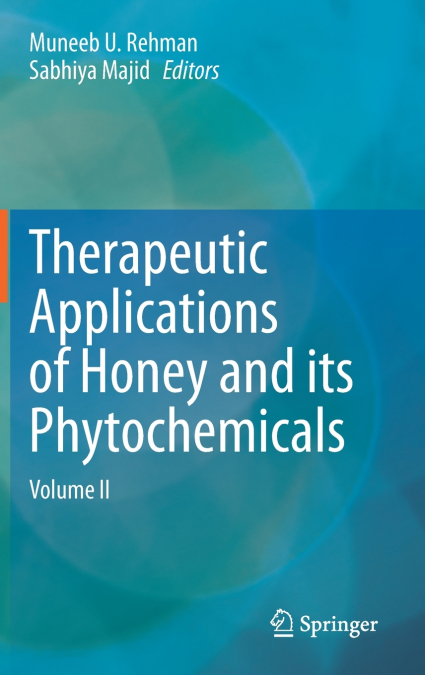 Therapeutic Applications of Honey and its Phytochemicals