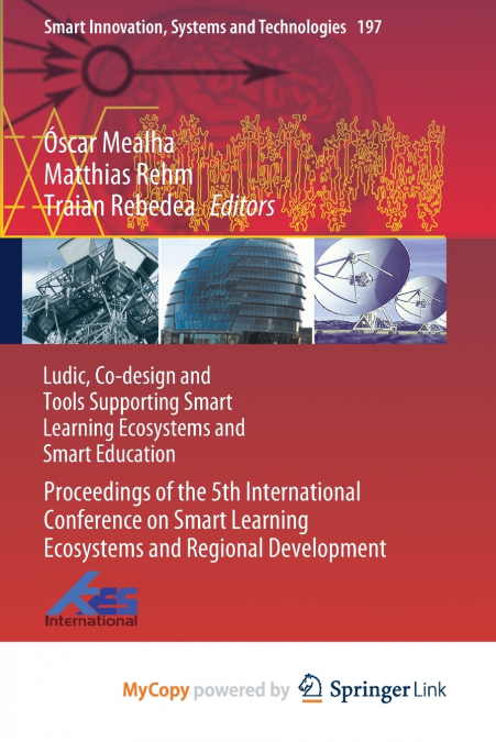 Ludic, Co-design and Tools Supporting Smart Learning Ecosystems and Smart Education