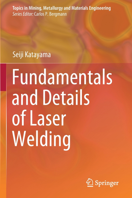 Fundamentals and Details of Laser Welding