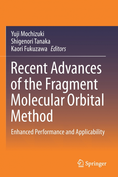 Recent Advances of the Fragment Molecular Orbital Method