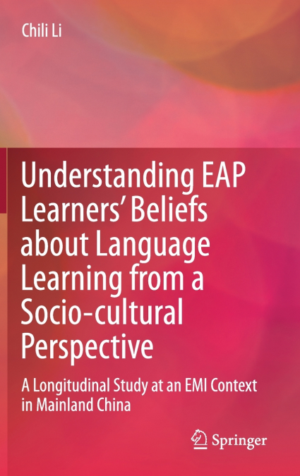 Understanding EAP Learners’ Beliefs about Language Learning from a Socio-cultural Perspective
