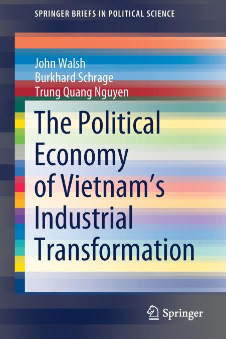 The Political Economy of Vietnam’s Industrial Transformation