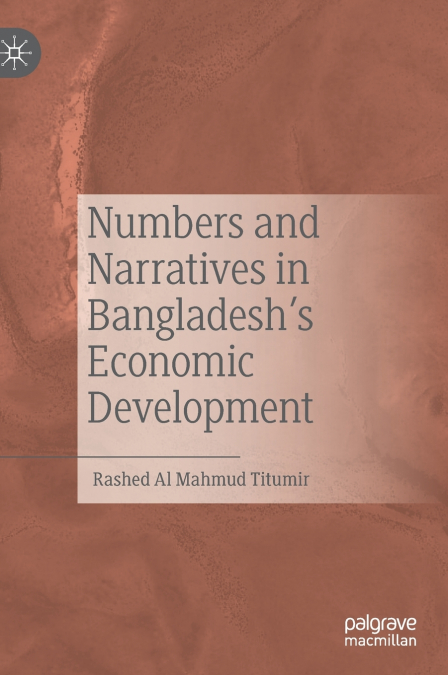 Numbers and Narratives in Bangladesh’s Economic Development