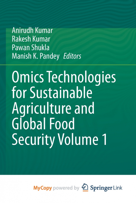 Omics Technologies for Sustainable Agriculture and Global Food Security Volume 1