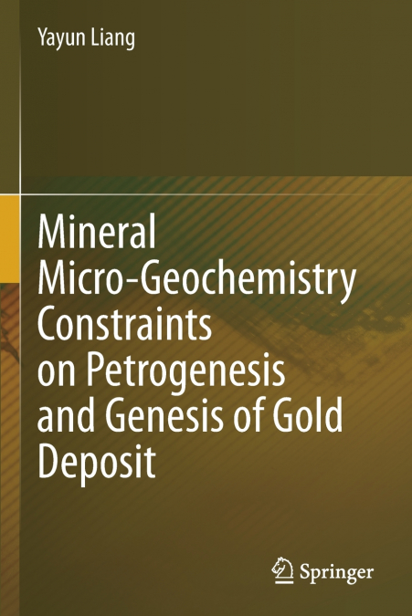 Mineral Micro-Geochemistry Constraints on Petrogenesis and Genesis of Gold Deposit