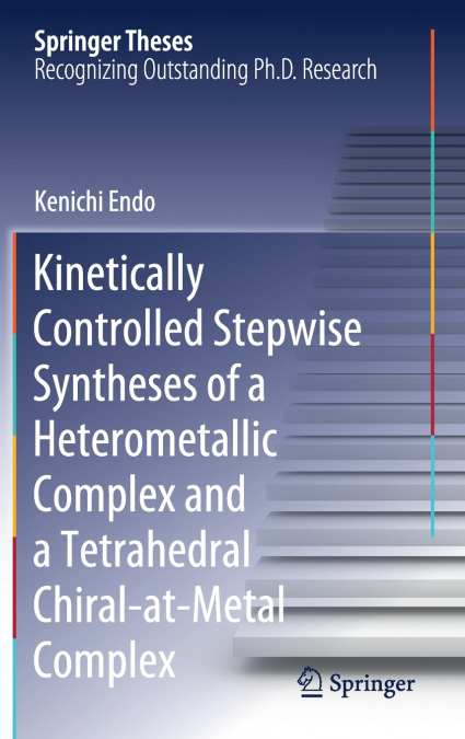 Kinetically Controlled Stepwise Syntheses of a Heterometallic Complex and a Tetrahedral Chiral-at-Metal Complex