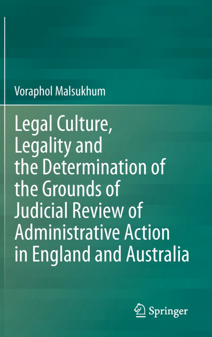 Legal Culture, Legality and the Determination of the Grounds of Judicial Review of Administrative Action in England and Australia