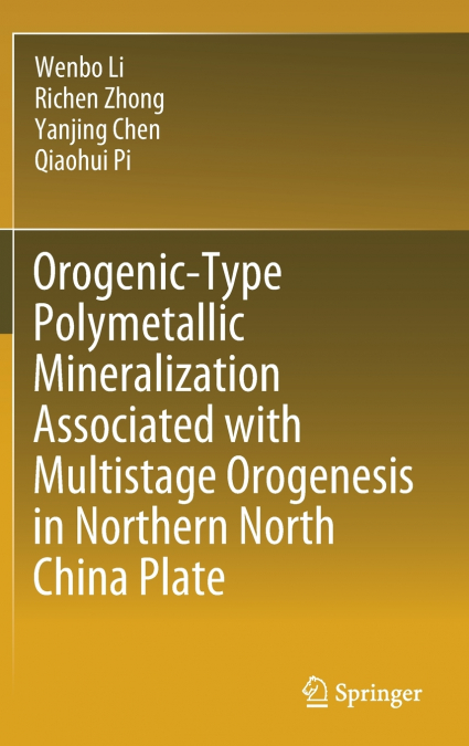 Orogenic-Type Polymetallic Mineralization Associated with Multistage Orogenesis in Northern North China Plate
