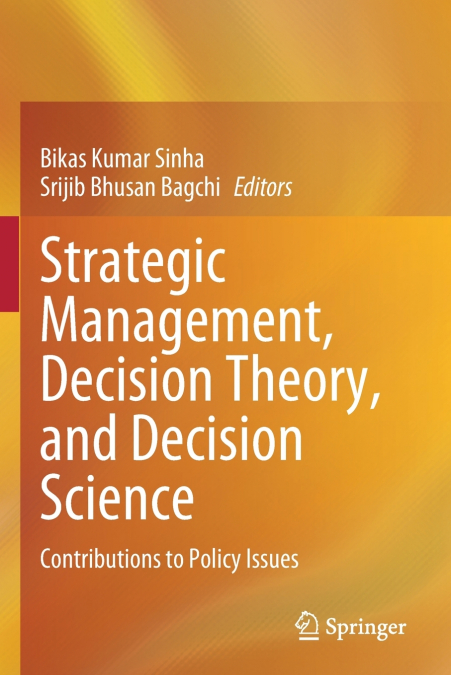 Strategic Management, Decision Theory, and Decision Science