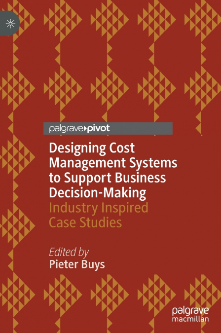 Designing Cost Management Systems to Support Business Decision-Making