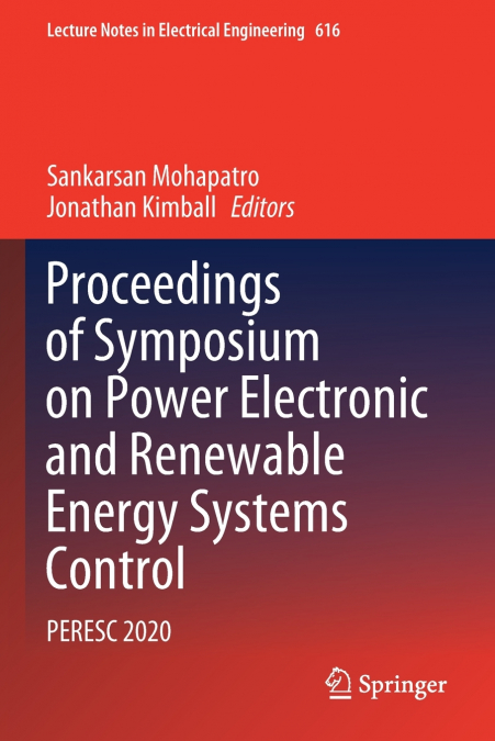 Proceedings of Symposium on Power Electronic and Renewable Energy Systems Control