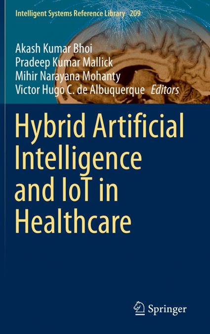 Hybrid Artificial Intelligence and IoT in Healthcare