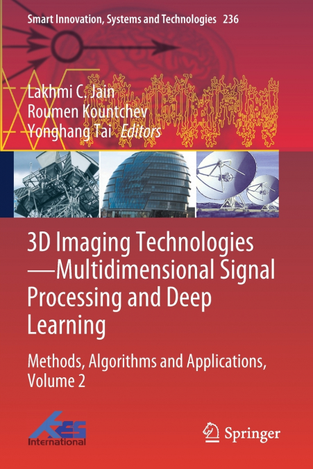 3D Imaging Technologies-Multidimensional Signal Processing and Deep Learning