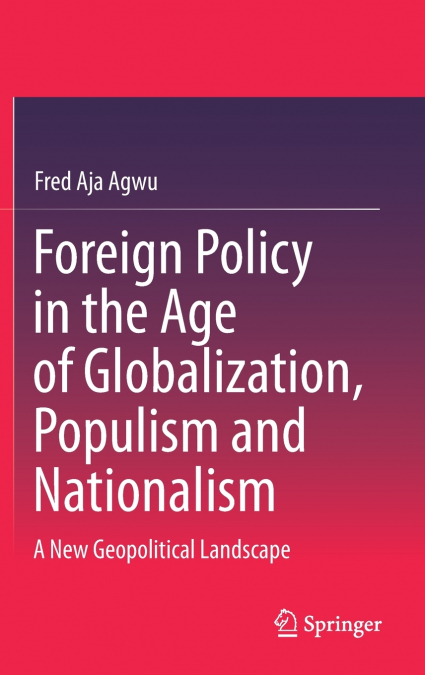 Foreign Policy in the Age of Globalization, Populism and Nationalism