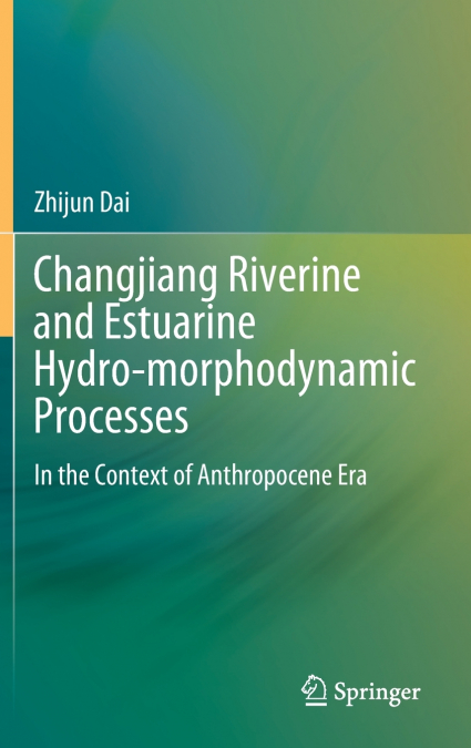 Changjiang Riverine and Estuarine Hydro-morphodynamic Processes