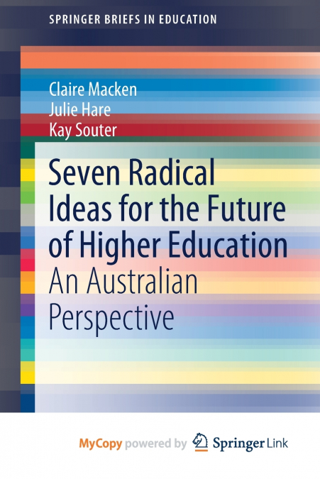 Seven Radical Ideas for the Future of Higher Education