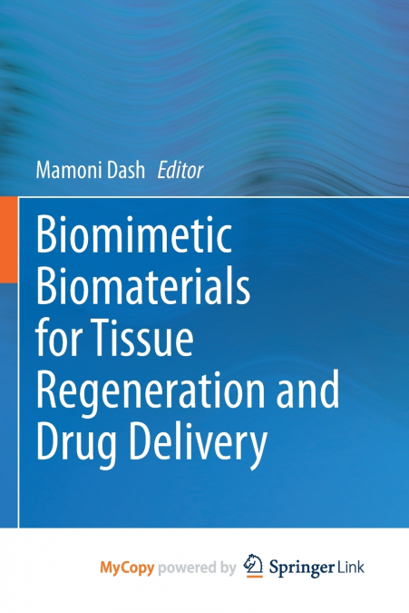 Biomimetic Biomaterials for Tissue Regeneration and Drug Delivery