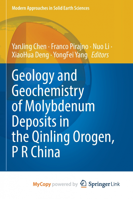 Geology and Geochemistry of Molybdenum Deposits in the Qinling Orogen, P R China