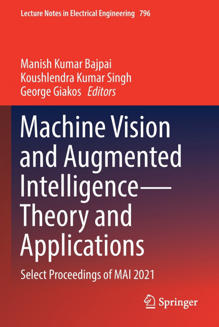 Machine Vision and Augmented Intelligence-Theory and Applications