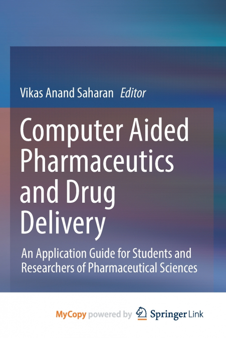 Computer Aided Pharmaceutics and Drug Delivery
