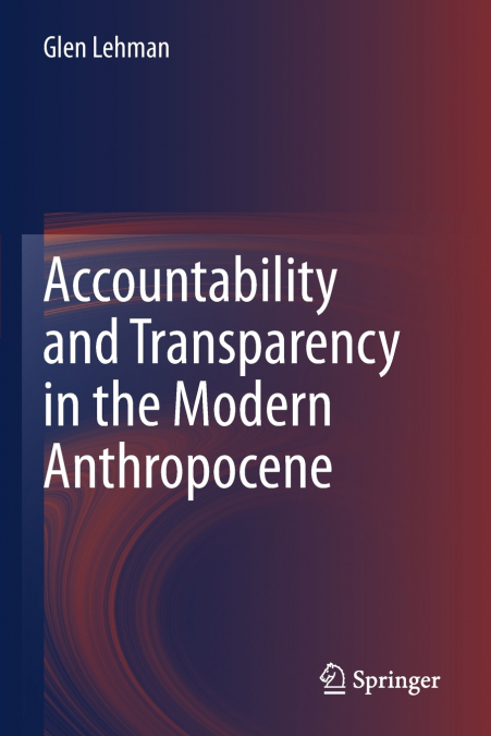 Accountability and Transparency in the Modern Anthropocene