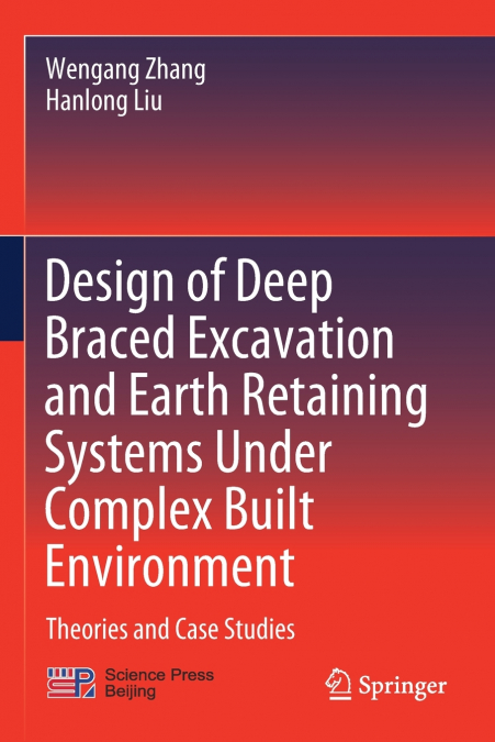 Design of Deep Braced Excavation and Earth Retaining Systems Under Complex Built Environment