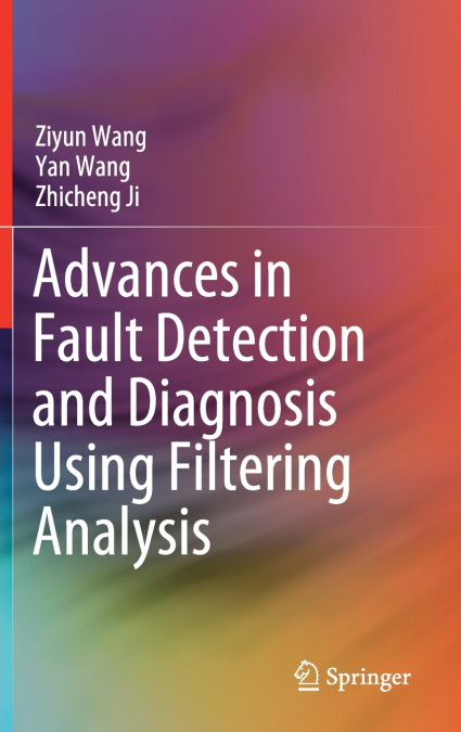 Advances in Fault Detection and Diagnosis Using Filtering Analysis