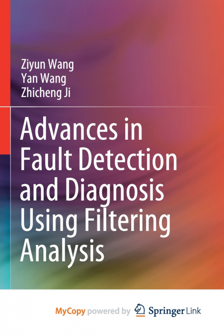 Advances in Fault Detection and Diagnosis Using Filtering Analysis