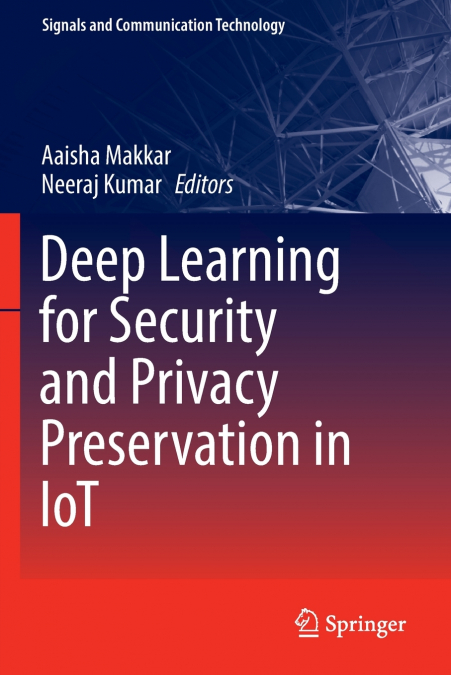 Deep Learning for Security and Privacy Preservation in IoT