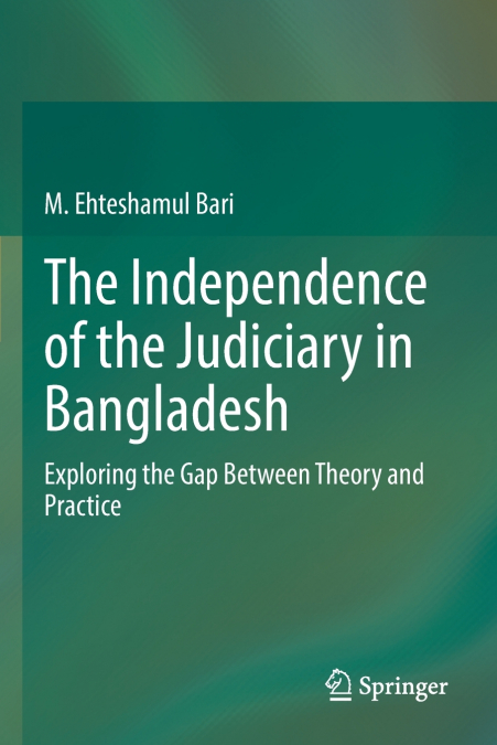 The Independence of the Judiciary in Bangladesh