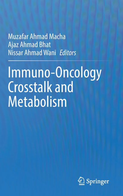 Immuno-Oncology Crosstalk and Metabolism