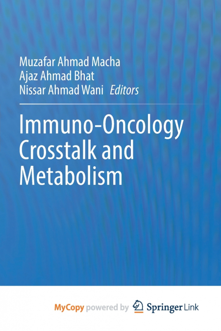 Immuno-Oncology Crosstalk and Metabolism