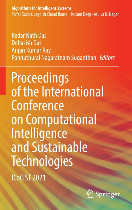 Proceedings of the International Conference on Computational Intelligence and Sustainable Technologies