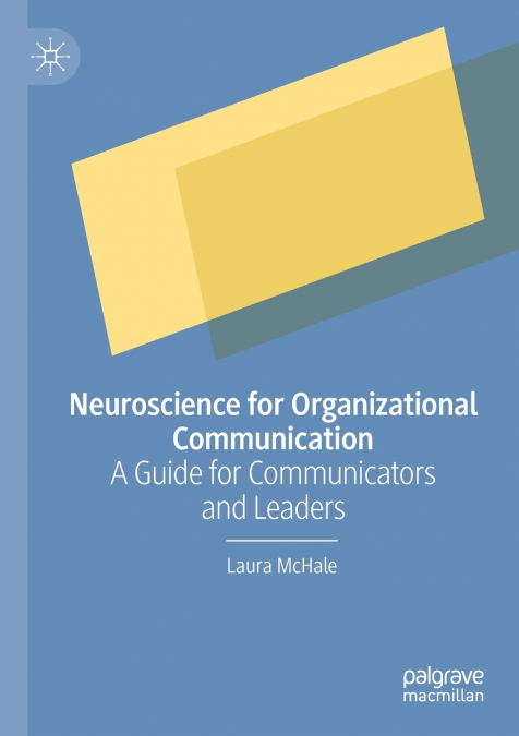 Neuroscience for Organizational Communication