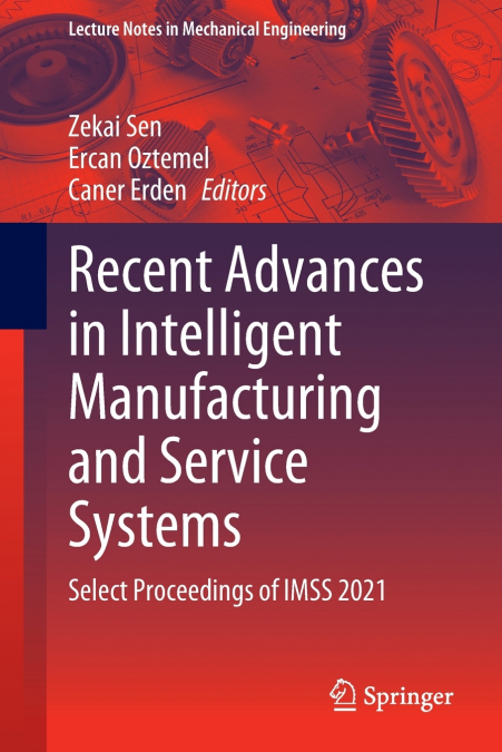Recent Advances in Intelligent Manufacturing and Service Systems