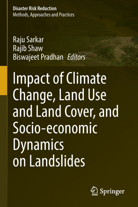 Impact of Climate Change, Land Use and Land Cover, and Socio-economic Dynamics on Landslides