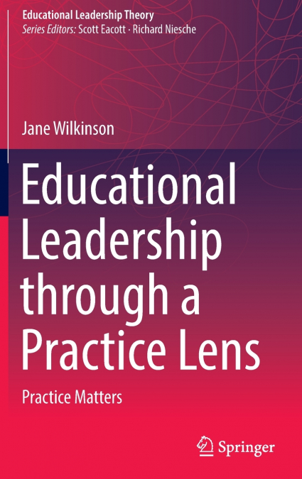 Educational Leadership through a Practice Lens