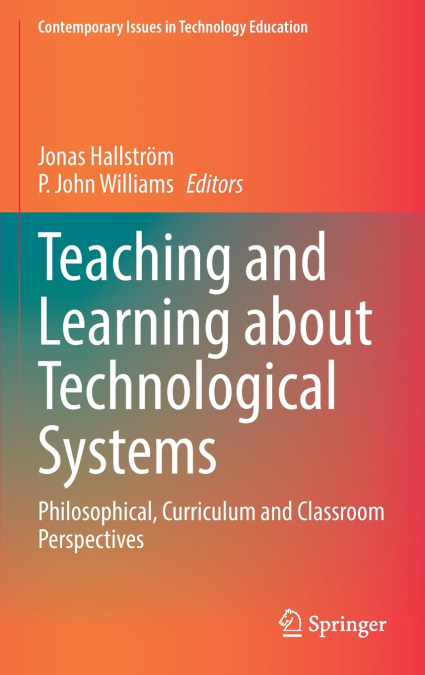 Teaching and Learning about Technological Systems