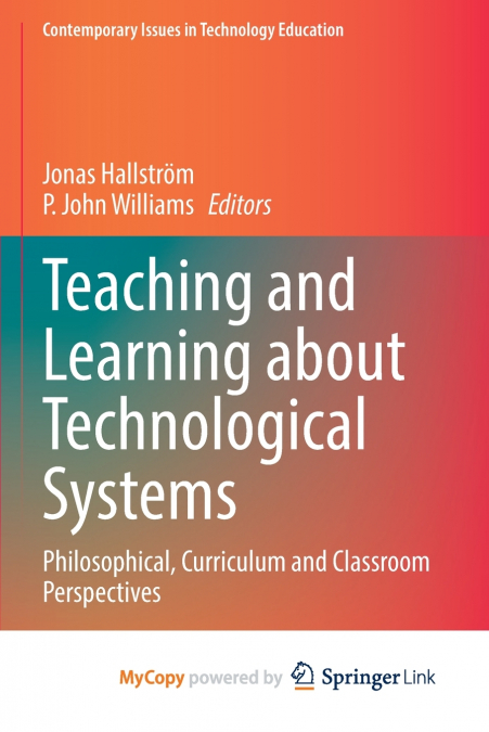 Teaching and Learning about Technological Systems
