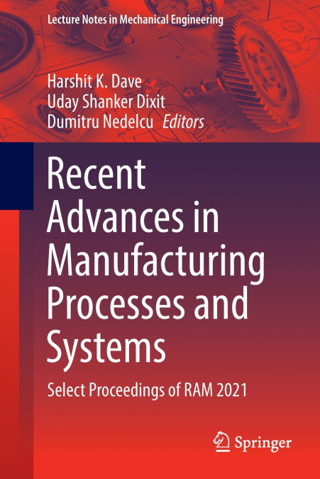 Recent Advances in Manufacturing Processes and Systems