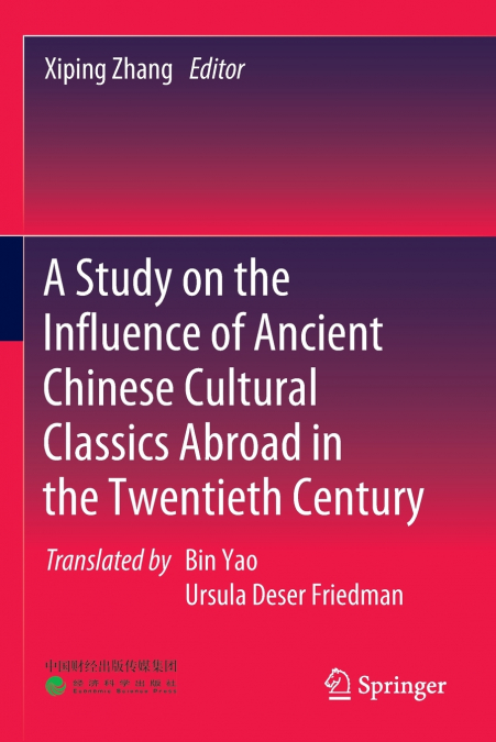 A Study on the Influence of Ancient Chinese Cultural Classics Abroad in the Twentieth Century