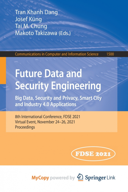 Future Data and Security Engineering. Big Data, Security and Privacy, Smart City and Industry 4.0 Applications