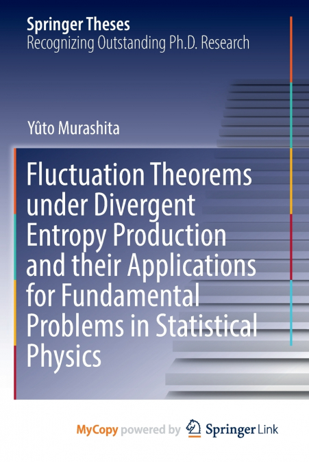 Fluctuation Theorems under Divergent Entropy Production and their Applications for Fundamental Problems in Statistical Physics