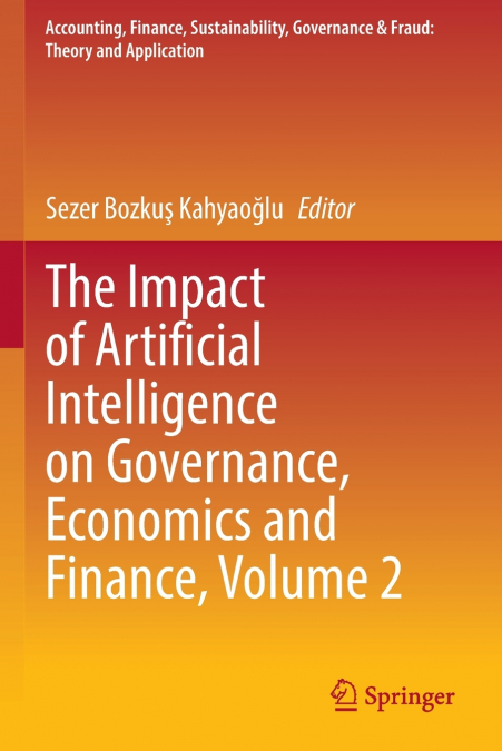 The Impact of Artificial Intelligence on Governance, Economics and Finance, Volume 2