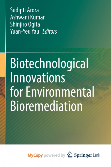 Biotechnological Innovations for Environmental Bioremediation